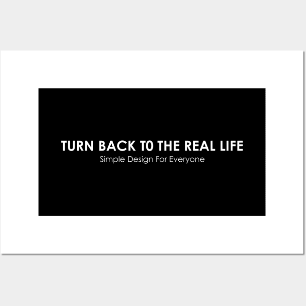 Turn Back To The Real Life - 01 Wall Art by SanTees